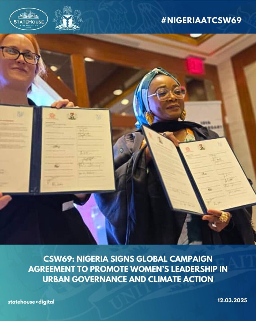 CSW69: Nigeria signs global campaign agreement to promote women’s leadership in urban governance and climate action