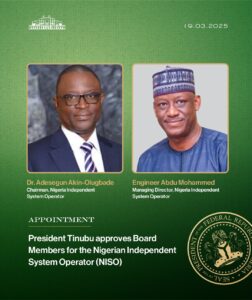 President Tinubu approves Board Members for the Nigerian Independent System Operator (NISO)