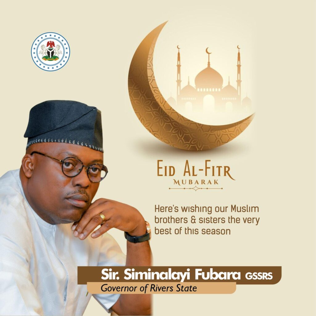 Eid Mubarak 2025: ‘Good time to reassure them of our hope in God and determination to actualize a greater future for our dear State’ – Fubara