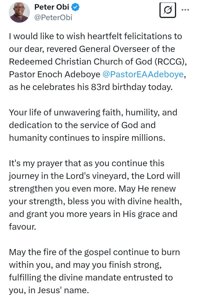 Pastor Adeboye At 83: 'Your life of unwavering dedication to the service of God and humanity continues to inspire millions' - Peter Obi