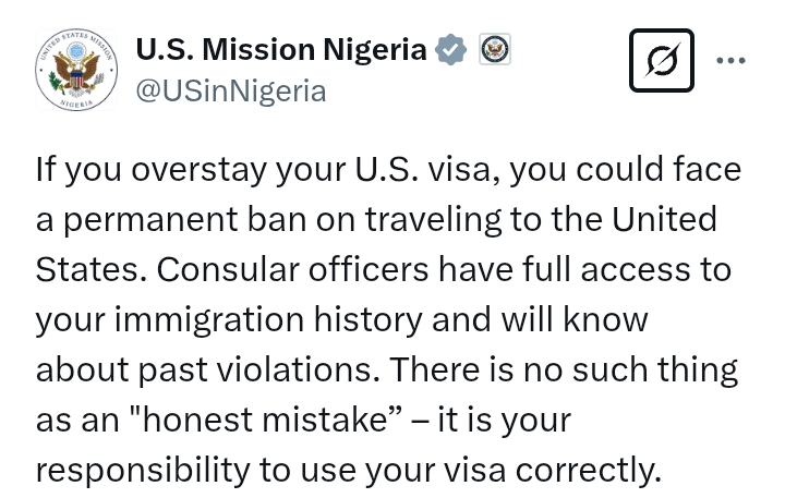 If you overstay your U.S. visa, you could face a permanent ban on traveling to the United States' - US Mission Nigeria