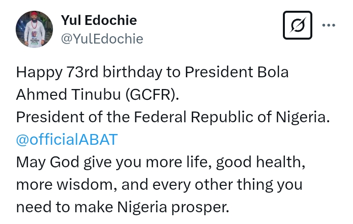 President Tinubu At 73: 'May God give you more wisdom to make Nigeria prosper' - Yul Edochie