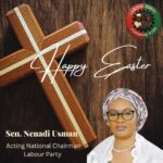Easter 2025: ‘Let us hold firmly to the ideals of peace, justice, and compassion that bind us together as a nation’ – Senator Nenadi Usman