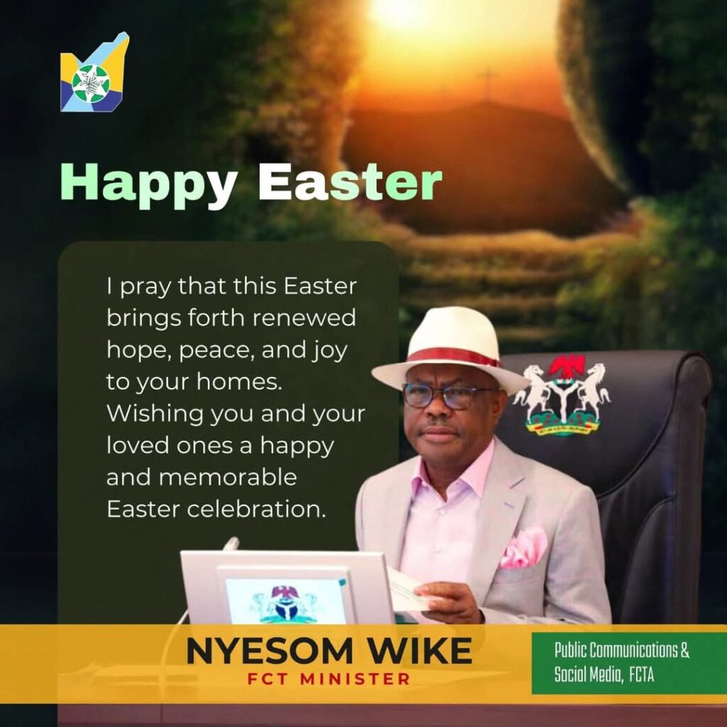 Easter 2025: 'Renewed hope, peace and joy to our homes' - Wike