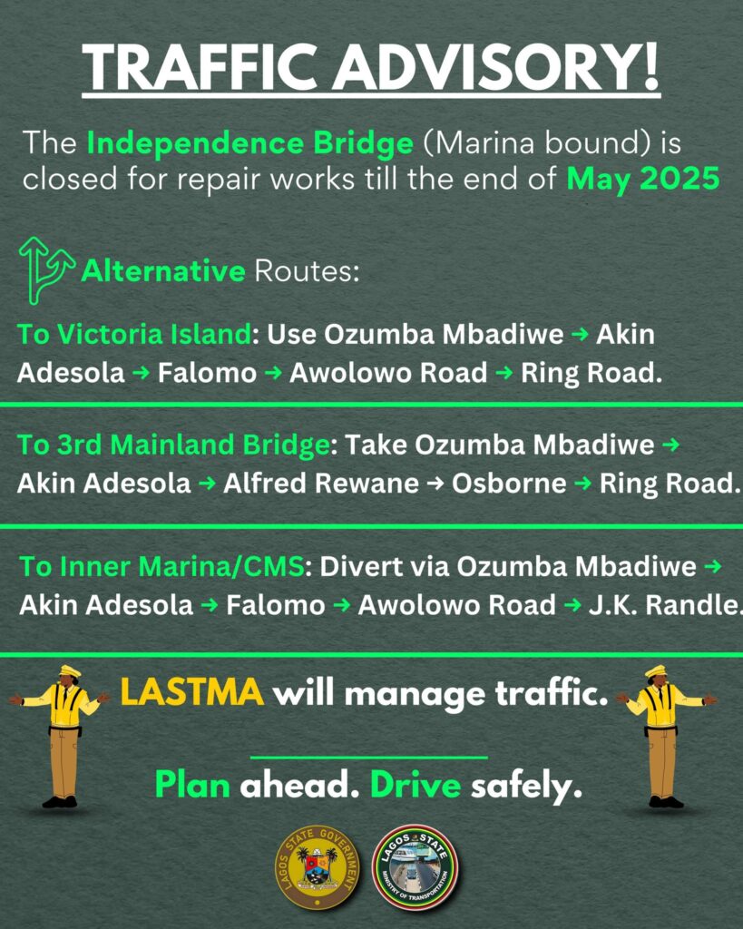 Traffic Advisory: 'The Independence Bridge (Marina Bound) is closed for repair works till the end of May 2025' Lagos MOT
