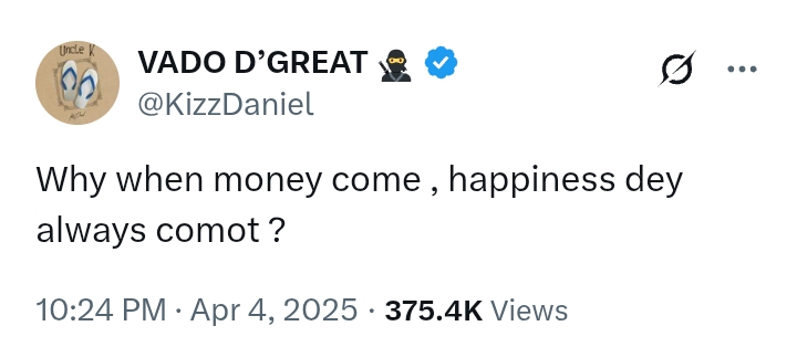 'Why when money come, happiness dey always comot ?' - Kizz Daniel dey ask