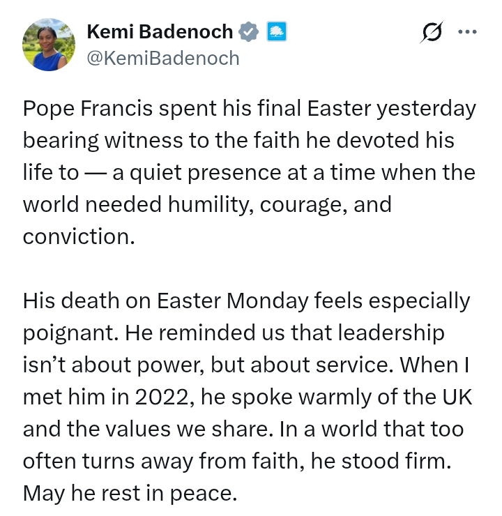 Pope Francis Passes At 88: 'He reminded us that leadership isn’t about power, but about service' - Kemi Badenoch