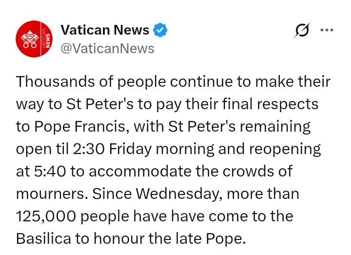 Pope Francis Passes At 88: '125,000' people converge at St Peter's to pay final respects to Holy See