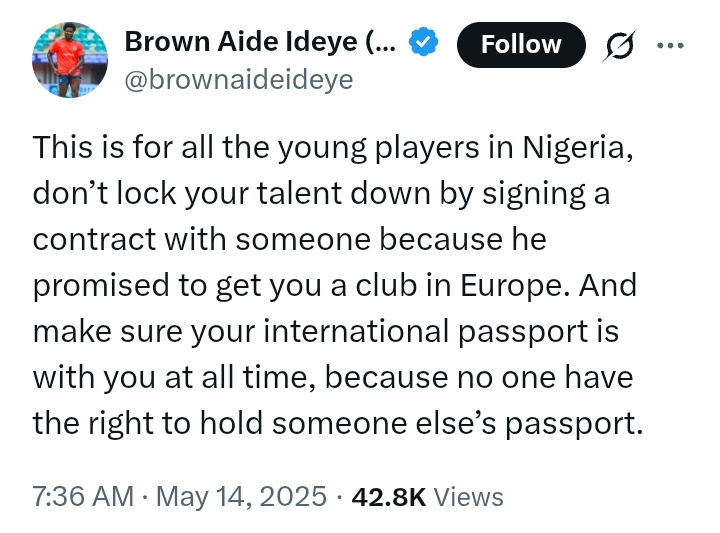 'Don't lock your talent down by signing a contract with someone because he promised to get you a club in Europe' - Brown Ideye advises young players in Nigeria