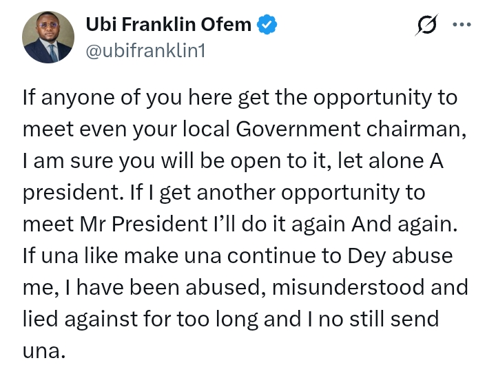 'If una like make una continue to Dey abuse me' - Ubi Franklin tuk am after im meeting with Presido Tinubu