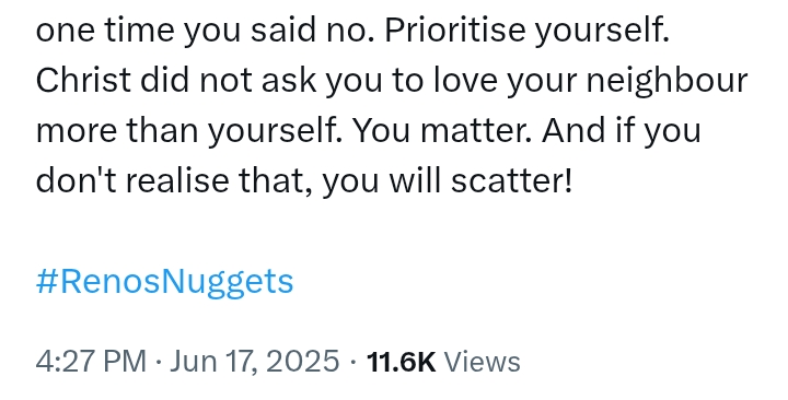 'Prioritise yourself. Better to be nothing to everyone and everything to yourself' - Reno Omokri