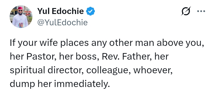 Yul Edochie advises men what to do 'if your wife places any other man above you'